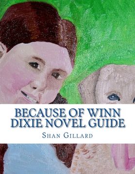portada Because of Winn Dixie Novel Guide: A Guide to Kate DiCamillo's Novel (en Inglés)