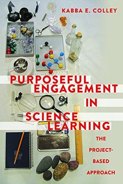 portada Purposeful Engagement in Science Learning: The Project-Based Approach (en Inglés)