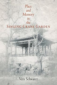 portada Place and Memory in the Singing Crane Garden (Penn Studies in Landscape Architecture) (en Inglés)