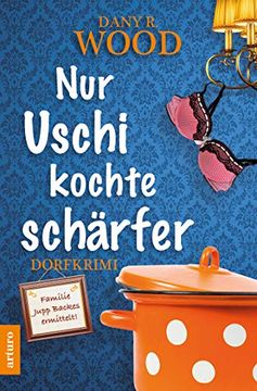 portada Nur Uschi Kochte Schärfer: Dorfkrimi (Familie Jupp Backes Ermittelt 2) (Familie Jupp Backes Ermittelt / Dorfkrimi) (in German)