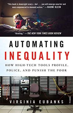 portada Automating Inequality: How High-Tech Tools Profile, Police, and Punish the Poor (in English)