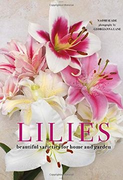 portada Lilies: Beautiful Varieties for Home and Garden (in English)