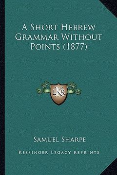 portada a short hebrew grammar without points (1877) (en Inglés)