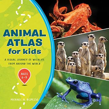 portada Animal Atlas for Kids: A Visual Journey of Wildlife From Around the World 