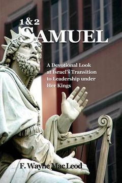 portada 1, 2 Samuel: A Devotional Look at Israel's Transition to Leadership Under Her Kings (en Inglés)