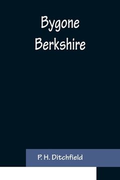 portada Bygone Berkshire (en Inglés)