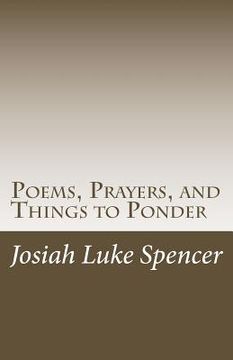 portada Poems, Prayers, and Things to Ponder: The Heart Exposed (en Inglés)