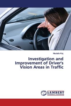 portada Investigation and Improvement of Driver's Vision Areas in Traffic (in English)