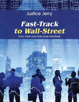 portada Fast-Track to Wall-Street: Tricks, Treats and Thrills Inside Wall-Street (en Inglés)