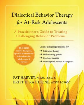 portada Dialectical Behavior Therapy for At-Risk Adolescents: A Practitioner's Guide to Treating Challenging Behavior Problems (en Inglés)