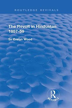 portada The Revolt in Hindustan 1857 - 59: With Eight Illustrations and Five Maps (en Inglés)