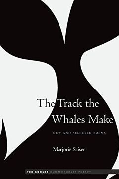 portada The Track the Whales Make: New and Selected Poems (Ted Kooser Contemporary Poetry) (in English)