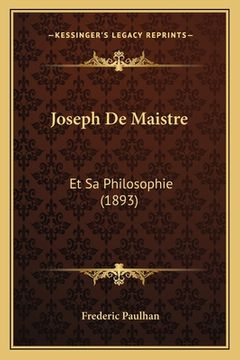 portada Joseph De Maistre: Et Sa Philosophie (1893) (en Francés)