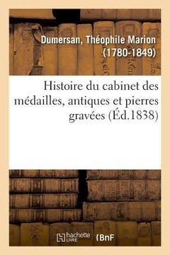 portada Histoire Du Cabinet Des Médailles, Antiques Et Pierres Gravées (en Francés)