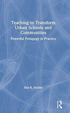 portada Teaching to Transform Urban Schools and Communities: Powerful Pedagogy in Practice (en Inglés)
