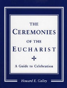 portada ceremonies of the eucharist: a guide to celebration (en Inglés)