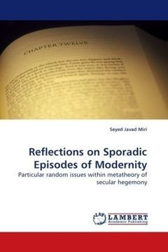 portada Reflections on Sporadic Episodes of Modernity: Particular random issues within metatheory of secular hegemony