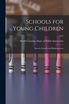 portada Schools for Young Children: Nursery Schools and Kindergartens; 1955 (in English)