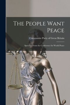 portada The People Want Peace: Speeches From the Conference for World Peace (in English)