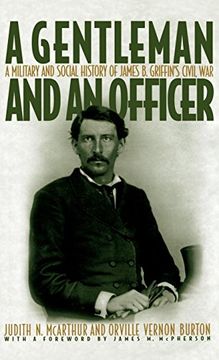 portada A Gentleman and an Officer: A Military and Social History of James b. Griffin's Civil war (en Inglés)