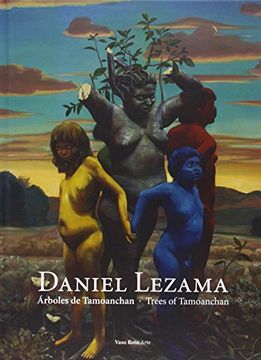portada Daniel Lezama: Árboles de Tamoanchan