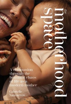 portada The Motherhood Space: A Companion Through the Beautiful Chaos of Life as a Modern Mother (en Inglés)