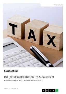 portada Billigkeitsmaßnahmen im Steuerrecht. Voraussetzungen, Arten, Ermessen und Grenzen (in German)