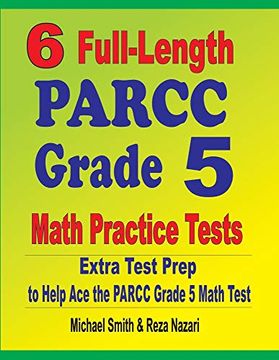 portada 6 Full-Length Parcc Grade 5 Math Practice Tests: Extra Test Prep to Help ace the Parcc Grade 5 Math Test (in English)