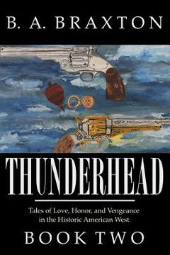 portada Thunderhead, Book Two: Tales of Love, Honor, and Vengeance in the Historic American West (en Inglés)