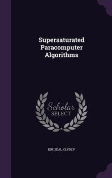 portada Supersaturated Paracomputer Algorithms (en Inglés)