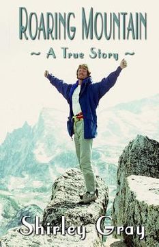 portada Roaring Mountain: A True Story (en Inglés)