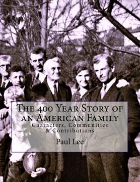 portada The 400 Year Story of an American Family: Characters, Communities, & Contributions (en Inglés)