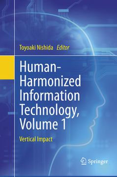 portada Human-Harmonized Information Technology, Volume 1: Vertical Impact (in English)