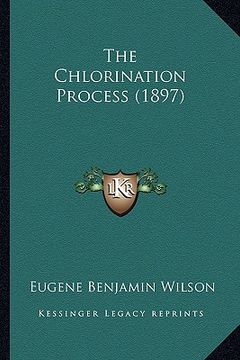 portada the chlorination process (1897) (en Inglés)