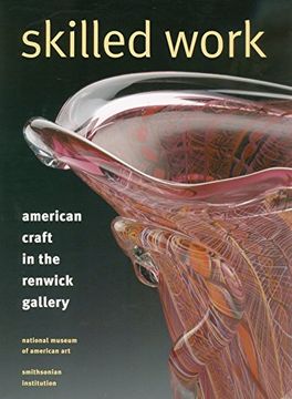 portada Skilled Work: American Craft in the Renwick Gallery 
