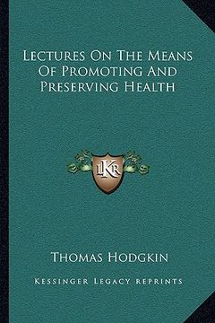 portada lectures on the means of promoting and preserving health (en Inglés)