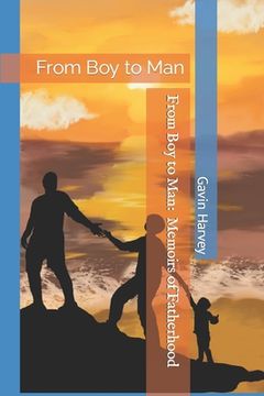 portada From Boy to Man: Memoirs of Fatherhood