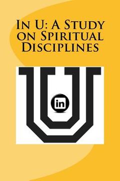 portada In U: A Study on Spiritual Disciplines (en Inglés)