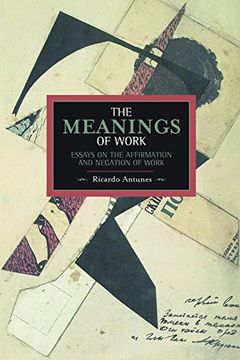 portada The Meanings of Work: Essays on the Affirmation and Negation of Work (Historical Materialism)