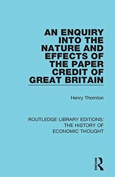 portada An Enquiry Into the Nature and Effects of the Paper Credit of Great Britain (Routledge Library Editions: The History of Economic Thought) (in English)
