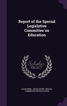 portada Report of the Special Legislative Committee on Education (en Inglés)