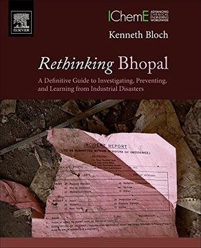 portada Rethinking Bhopal: A Definitive Guide to Investigating, Preventing, and Learning From Industrial Disasters (en Inglés)