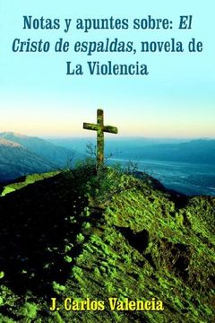 portada Notas y Apuntes Sobre: El Cristo de Espaldas, Novela de la Violencia: El Cristo de Espaldas
