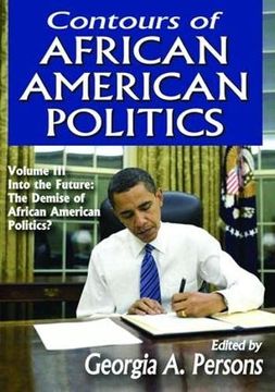 portada Contours of African American Politics: Volume 3, Into the Future: The Demise of African American Politics? (en Inglés)