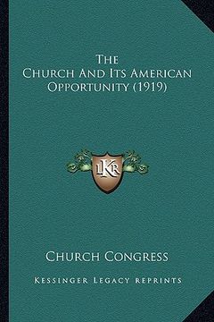 portada the church and its american opportunity (1919) (in English)