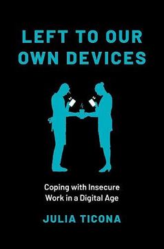 portada Left to our own Devices: Coping With Insecure Work in a Digital age (en Inglés)