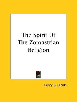 portada the spirit of the zoroastrian religion (in English)