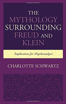 portada The Mythology Surrounding Freud and Klein: Implications for Psychoanalysis (Dialog-on-Freud)