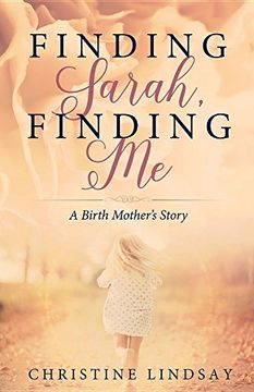 portada Finding Sarah, Finding Me: A Birth Mother's Story