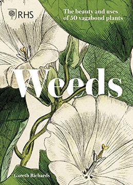 portada Weeds: The Beauty and Uses of 50 Vagabond Plants (en Inglés)